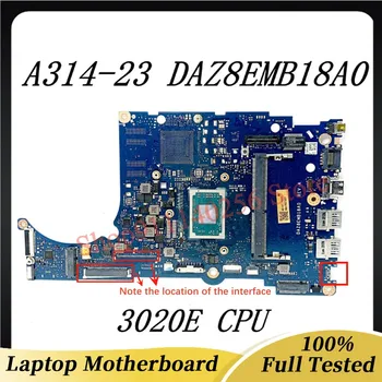 DAZ8EMB18A0 Высококачественная Материнская Плата Для ноутбука Acer Aspier A314-23 A315-23 Материнская Плата С процессором AMD 3020E 100% Полностью Работает Хорошо